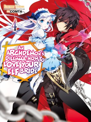 cover image of An Archdemon's Dilemma: How to Love Your Elf Bride, Volume 4